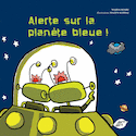 Alerte sur la planete bleue !